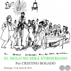 EL SIGLO NO SER STIRNERIANO - Por CRISTINO BOGADO - Domingo, 12 de Junio de 2016